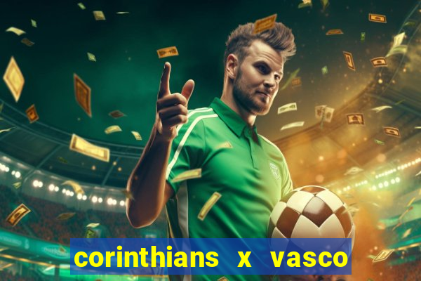 corinthians x vasco da gama ao vivo futemax